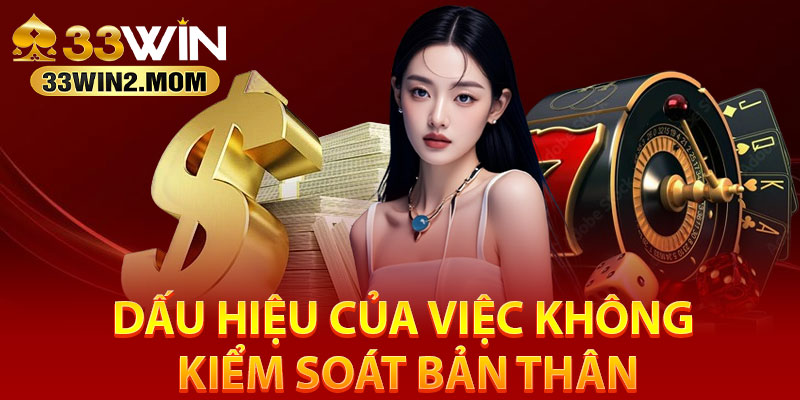Dấu hiệu của việc không kiểm soát bản thân trong cá cược