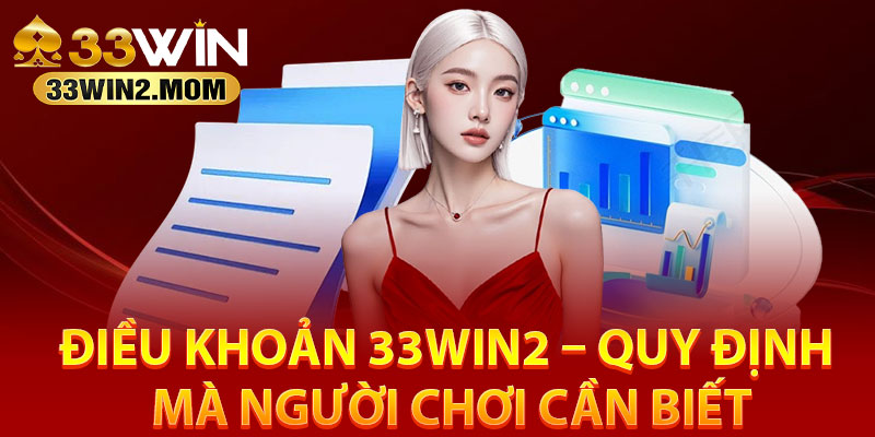 Điều khoản 33Win2 tham gia cá cược