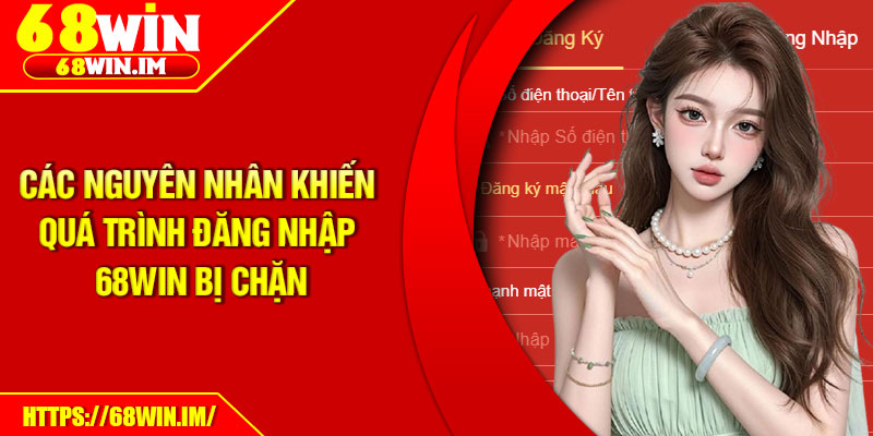 Đăng Nhập 68Win - Thao Tác Dễ Dàng, Bảo Mật Cao 3 Các nguyên nhân khiến quá trình đăng nhập 68Win bị chặn